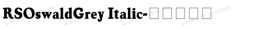 RSOswaldGrey Italic字体转换